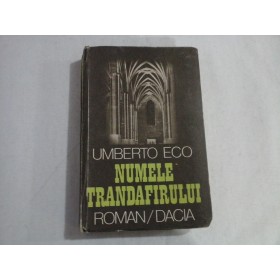 NUMELE TRANDAFIRULUI  -  ROMAN/ DACIA  -  UMBERTO ECO
